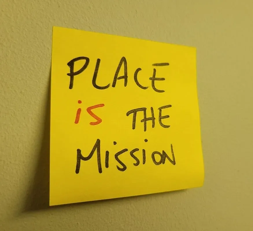 Place *is* the mission